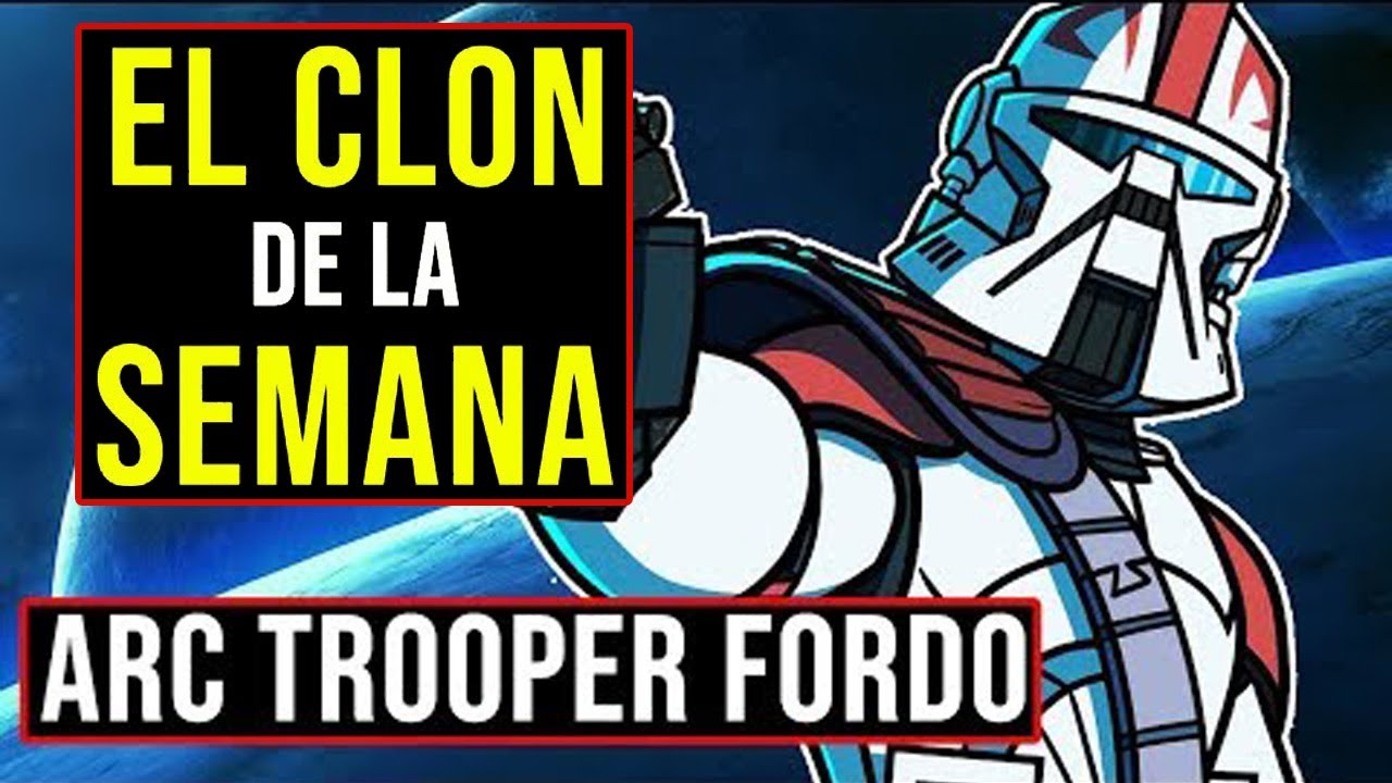 ARC TROOPER FORDO, Toda su Historia - EL CLON de la SEMANA #4