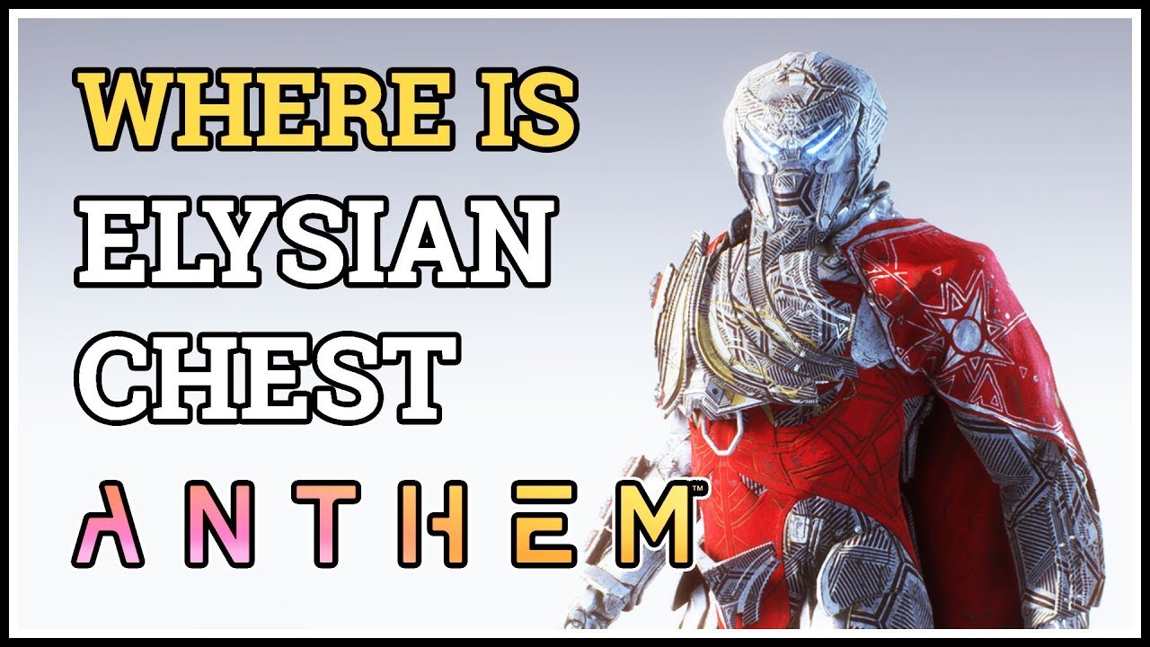 Where is Elysian Chest Anthem