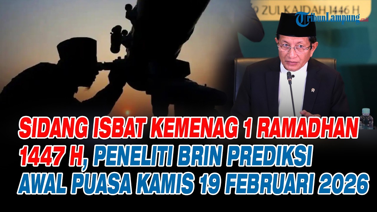 Sidang Isbat Kemenag 1 Ramadhan 1447 H, Peneliti BRIN Prediksi Awal Puasa Kamis 19 Februari 2026