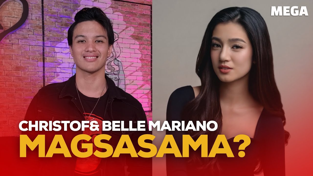 CHRISTOF AT BELLE MARIANO, MAGKAKAROON KAYA NG PROJECT TOGETHER?