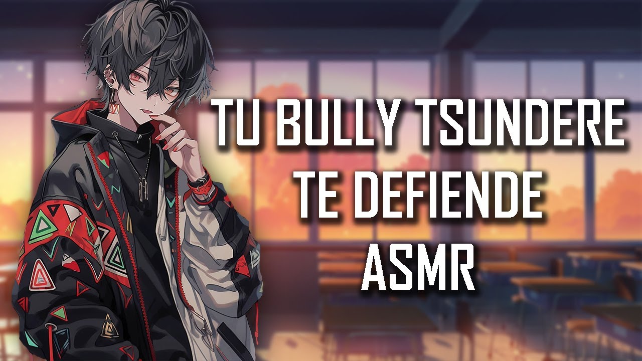 ASMR | Tu Bully Tsundere te defiende ⛓ | Roleplay | Español Latino