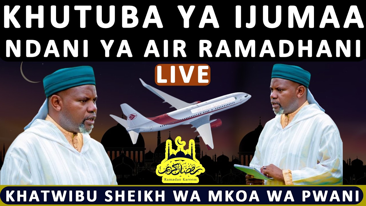 🔴LIVE: KHUTUBA YA IJUMAA NDEGE YA RAMADHAN ITUKUTE KIWANJA CHA NDEGE CHA ALLAH, UCHAMUNGU /MSIKITINI