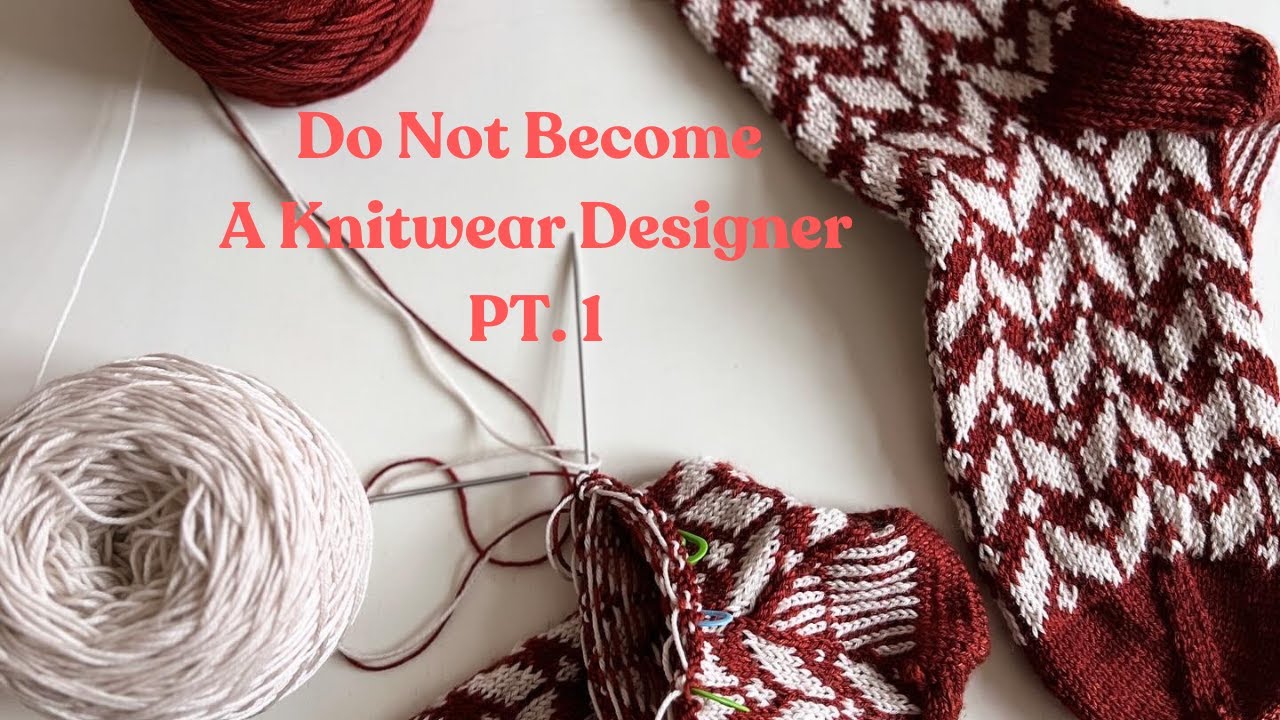 Do Not Become a Knitwear Designer &ndash; Part 1: What They Don&rsquo;t Tell You