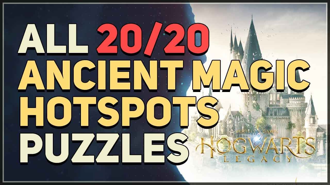 All 20 Ancient Magic Hotspots Hogwarts Legacy
