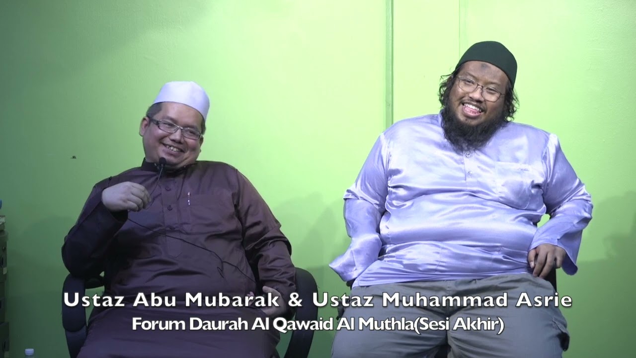 20240106 Ustaz Abu Mubarak & Ustaz Muhammad Asrie : Forum Daurah Al Qawaid Al Muthla(Sesi Akhir)