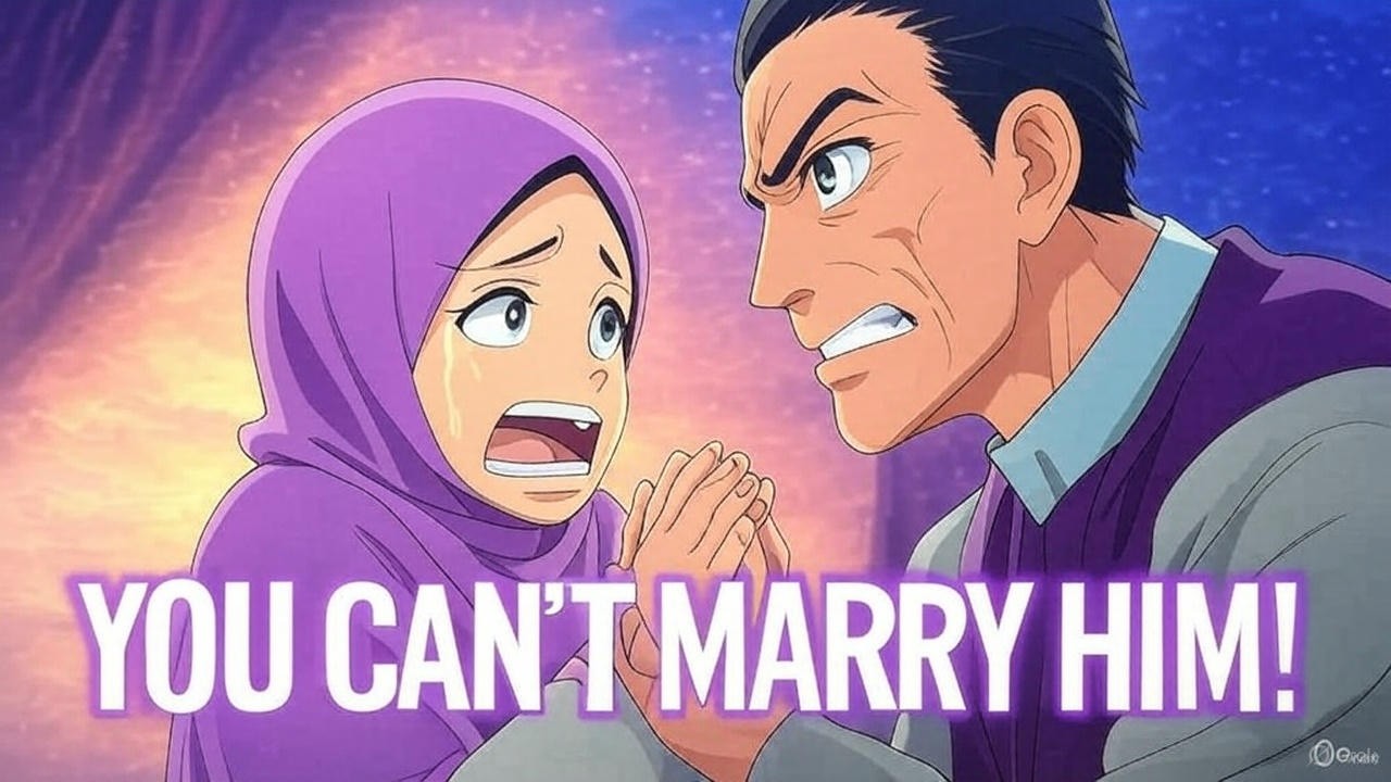 WHY YOU CAN'T MARRY THE PERSON YOU LOVE (ISLAM)