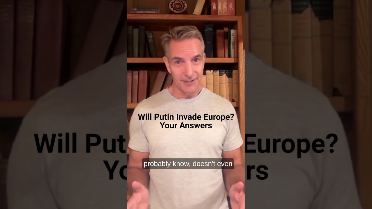 Will Putin Invade Europe? Your Answers