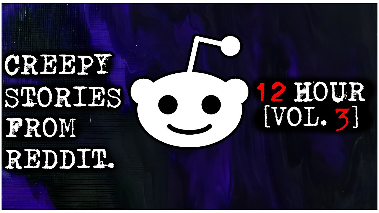 12 HOUR | Creepy Stories From Reddit | COMPILATION | VOL 3