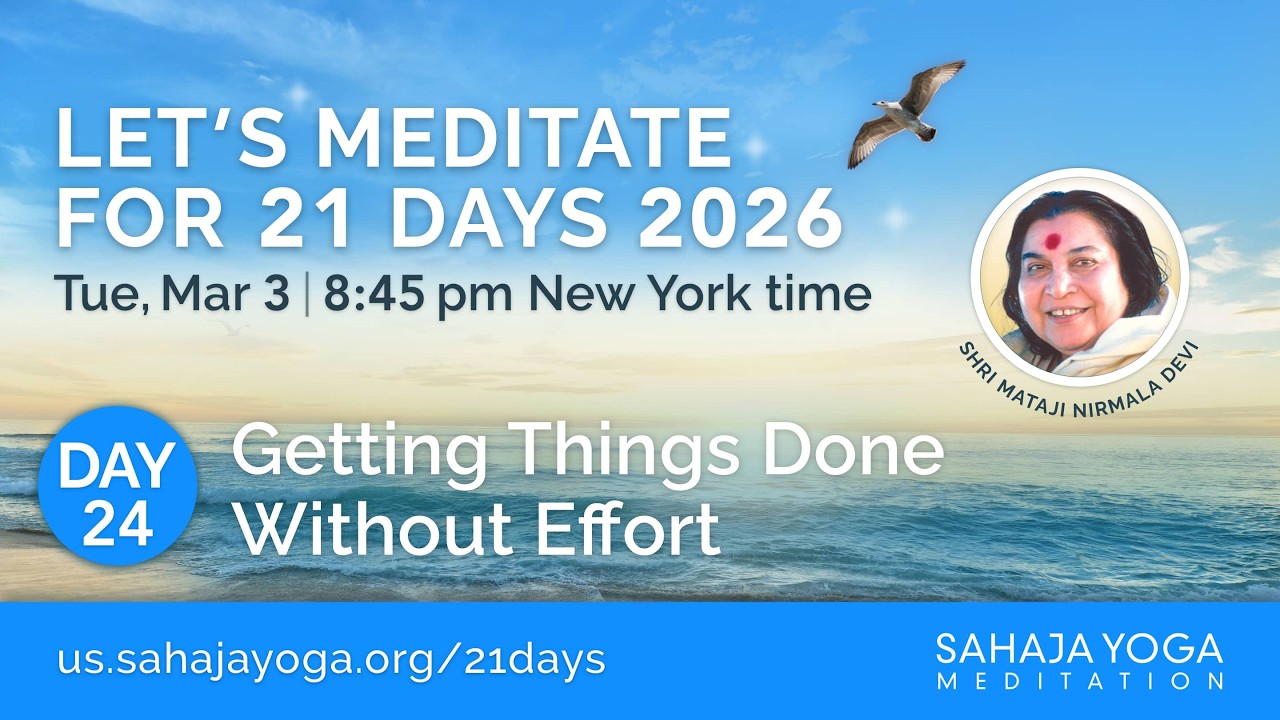Day 24: Getting things done without effort 🌿 21 Day Meditation Course 2026