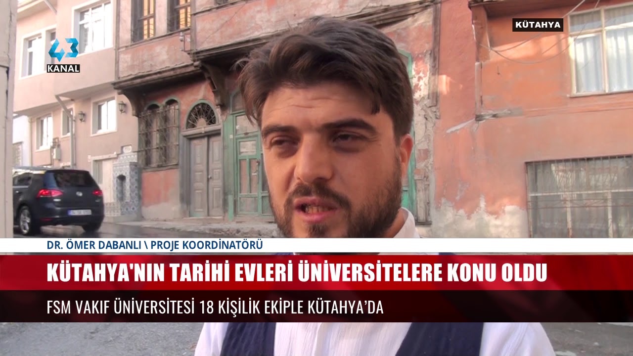 KÜTAHYA'NIN TARİHİ EVLERİ ÜNİVERSİTELERE KONU OLDU
