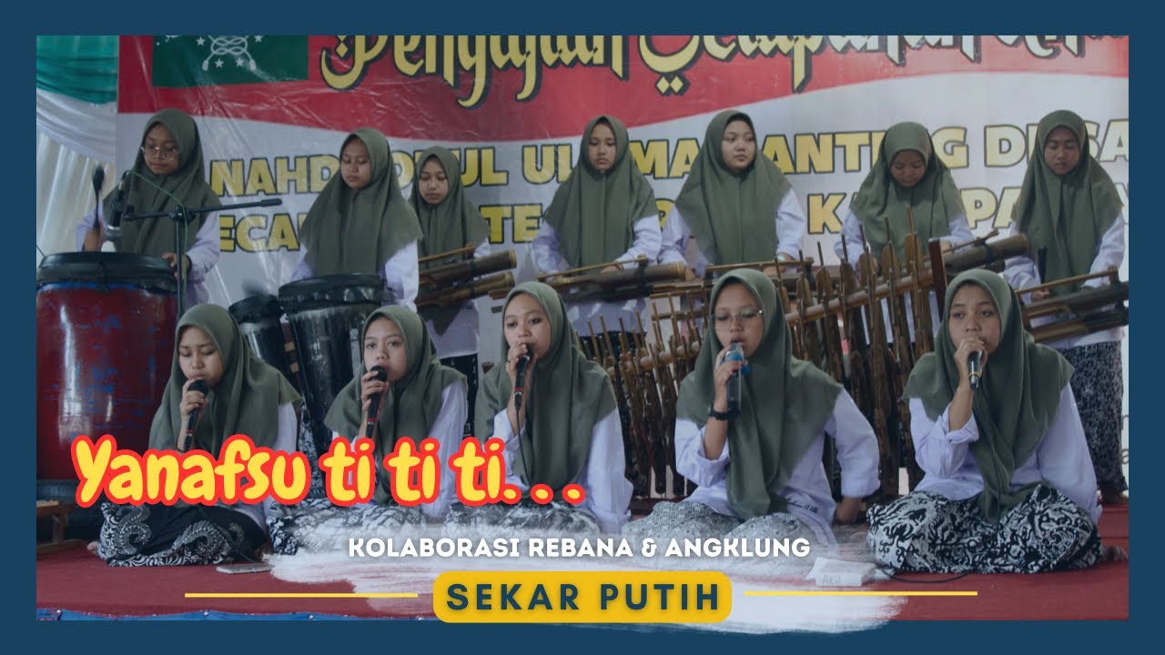 Ya Nafsu ti ti ti. .  - Busyro Lana - Kolaborasi Rebana & Angklung SEKAR PUTIH