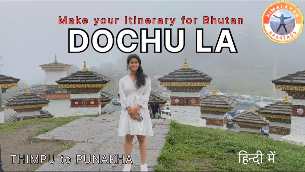 Thimpu to Punakha | Dochula Pass | Tourist Attractions in Bhutan | Bhutan | Himalayan Hashtags