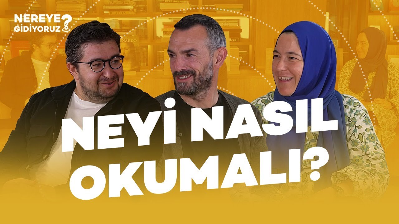 Neyi nasıl okumalı? | Halil Solak | Nereye Gidiyoruz?