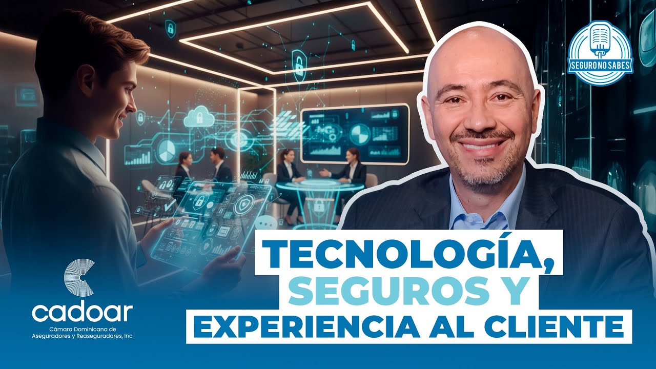 Tecnología, Seguros y Experiencia del Cliente