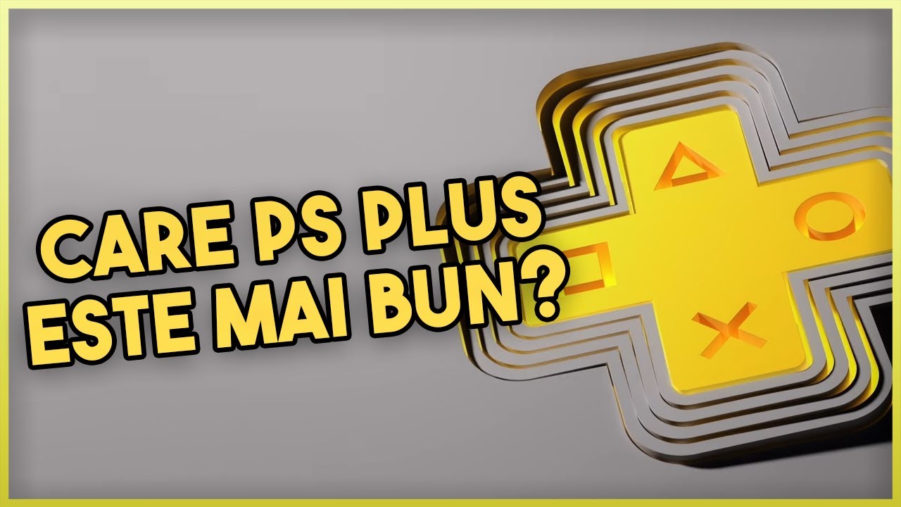 NOILE ABONAMENTE PS PLUS - CARE ESTE CEL MAI BUN?