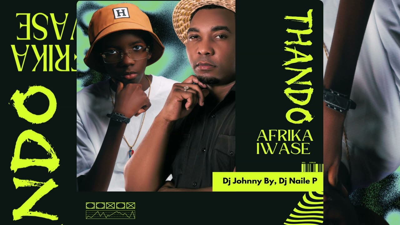 Dj Johnny By, Dj Naile P (Thando Iwase Afrika - Miss Lady) [Extended Mix Visualizer]