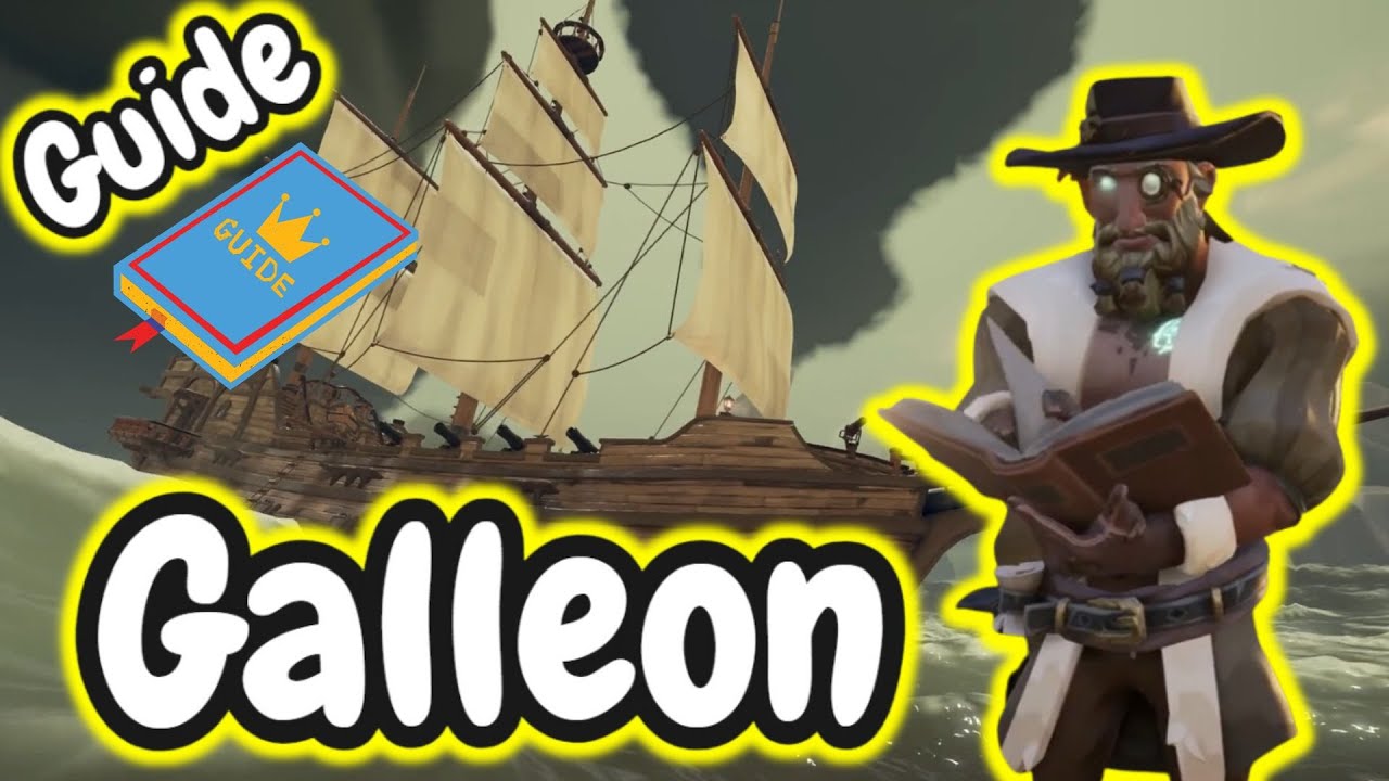 Sea of Thieves, In-depth Galleon Guide