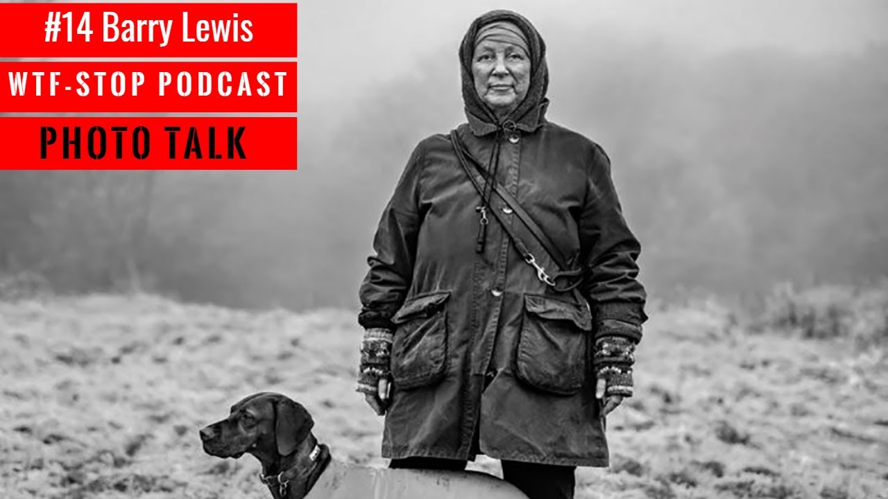 #14 Barry Lewis - PHOTO TALK - WTF-STOP PODCAST