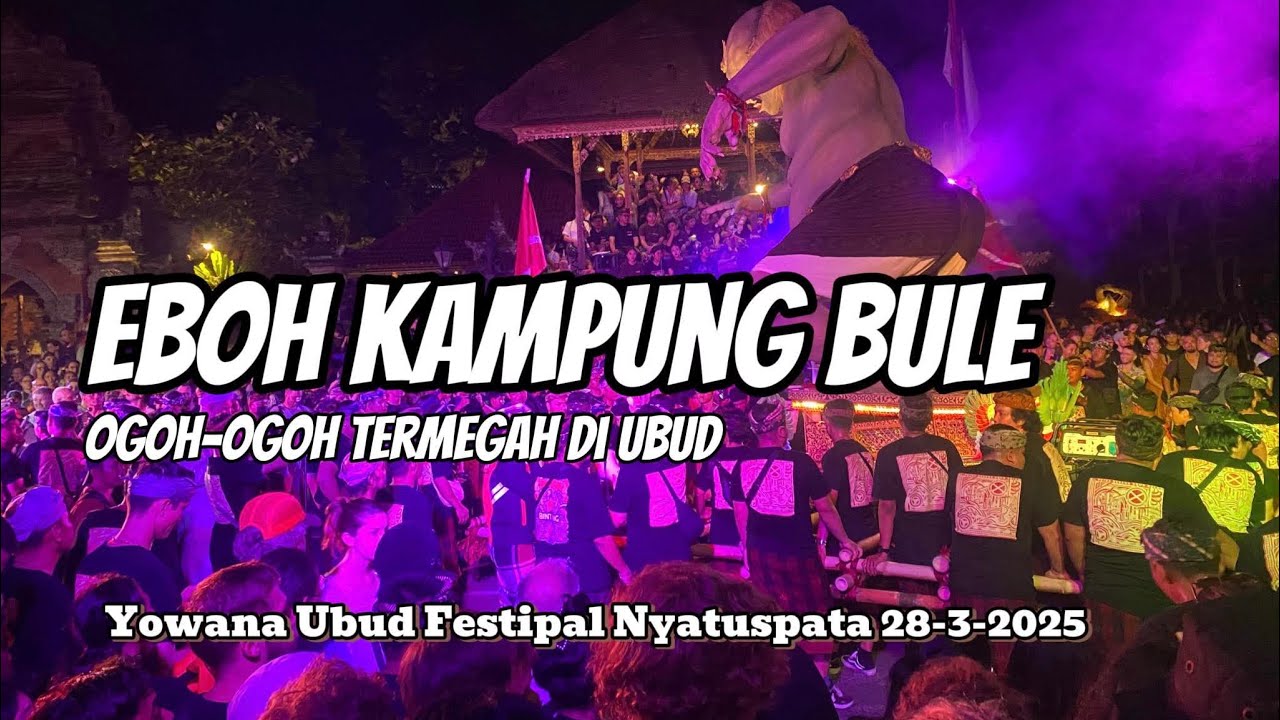 EBOH UBUD KAMPUNG BULÈ Yowana Ubud Festival Nyatuspata #ogohogoh #sorotan  #fyp