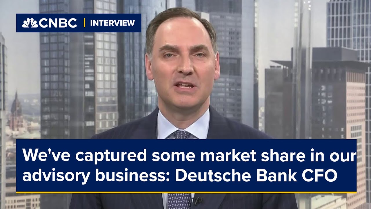 We've captured some market share in our advisory business: Deutsche Bank CFO