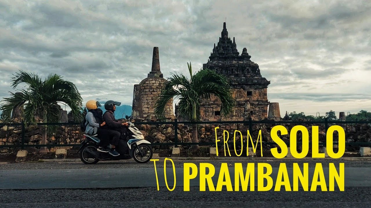 From Solo to Prambanan...