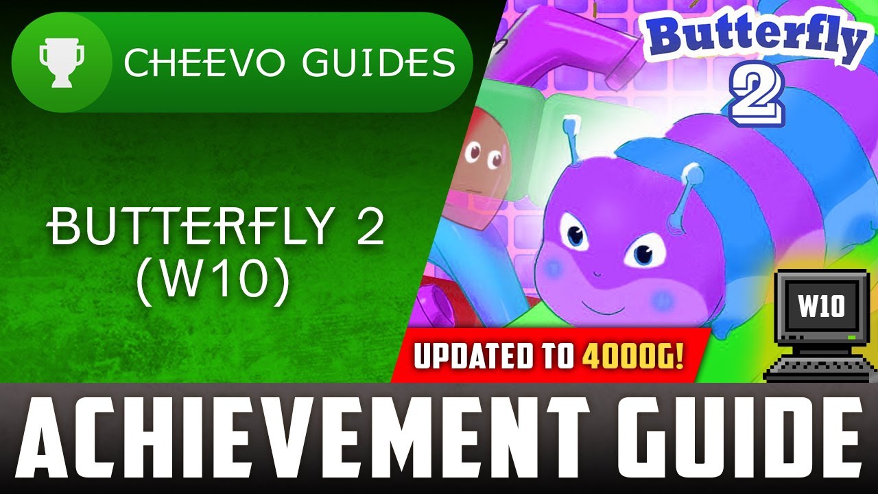 Butterfly 2 (W10) - UPDATED TO 4000g! (Levels 21-25) Achievement Guide (PART 3)