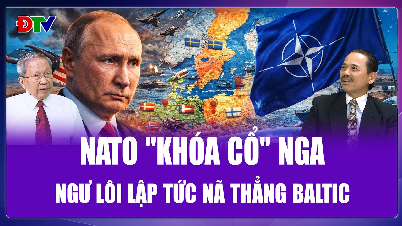 TIÊU ĐIỂM QUỐC TẾ: NATO phong tỏa Nga tứ phía, ông Putin lập tức đưa ngư lôi lên “bàn cờ” Baltic?