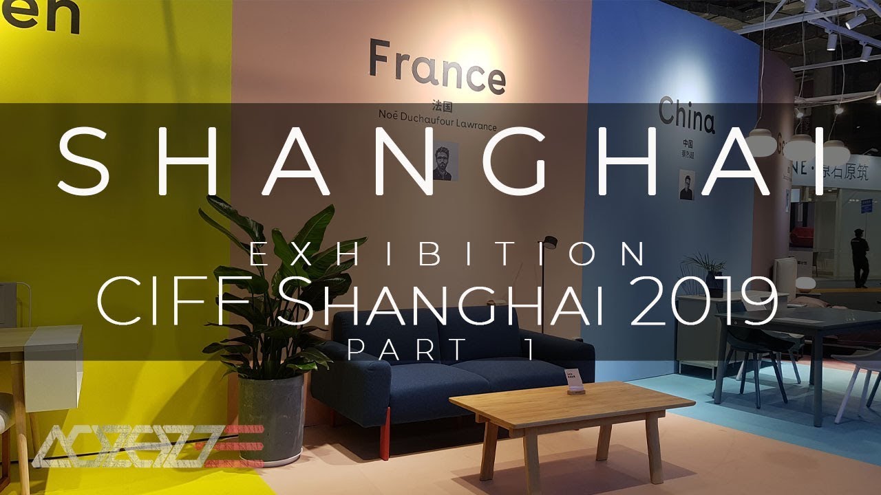 CIFF. Review of China International Furniture Fair Shanghai 2019 Part 1. China Shanghai