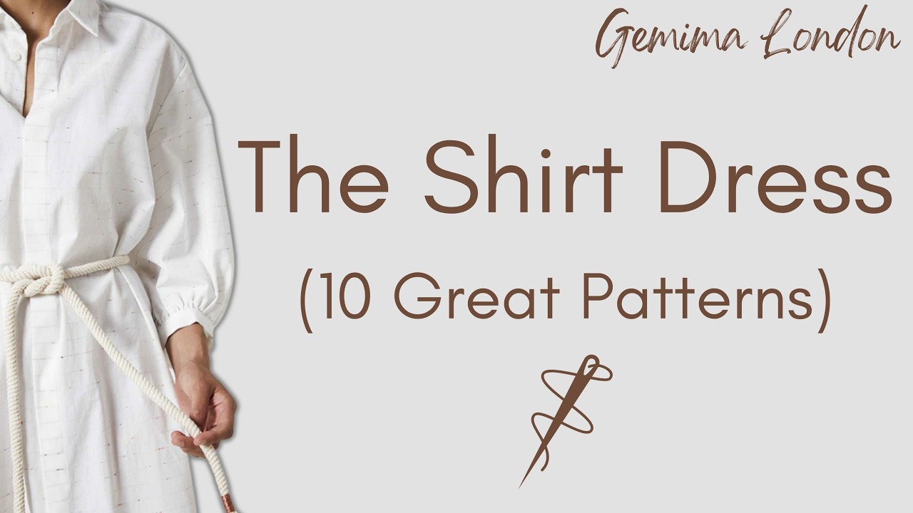 The Shirt Dress, my top ten - Pattern Review