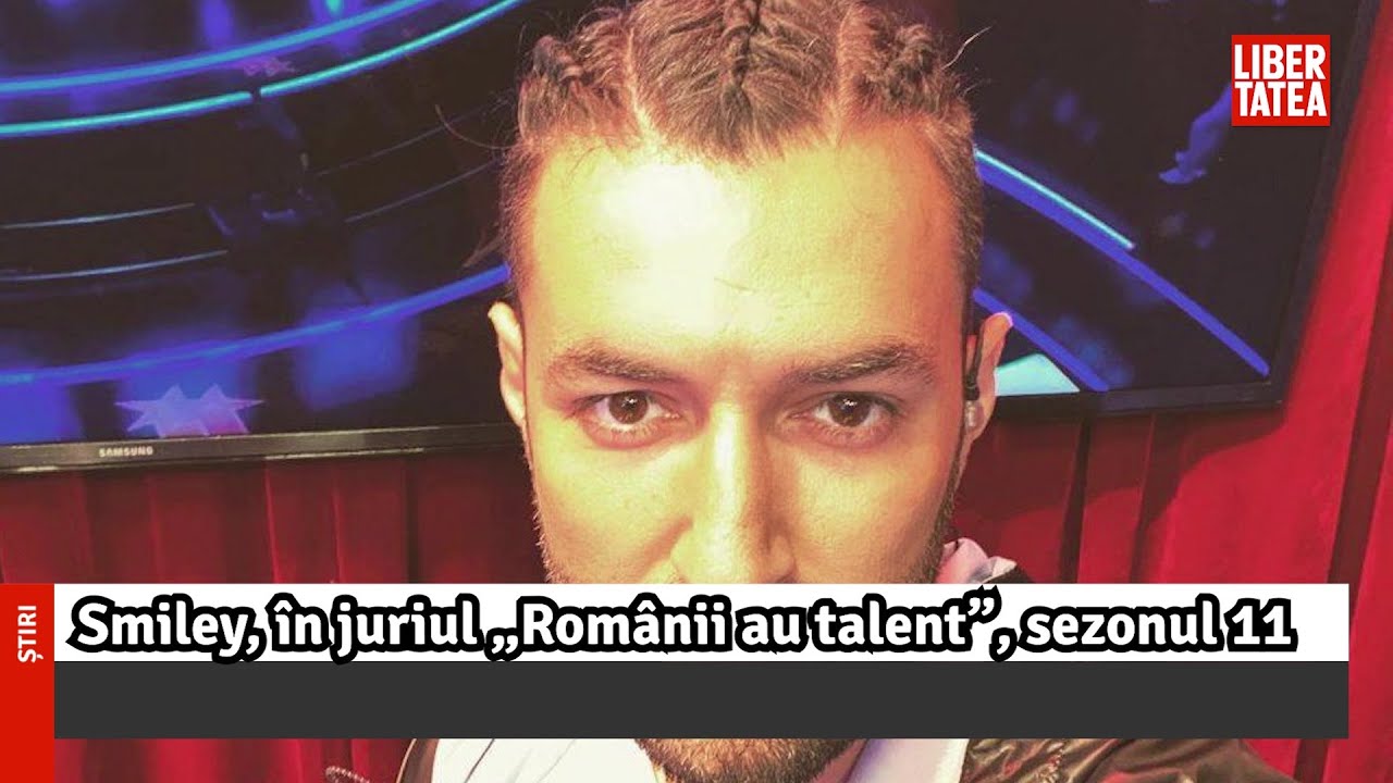 Smiley, &icirc;n juriul &bdquo;Rom&acirc;nii au talent&rdquo;, sezonul 11. I-a luat locul lui Andi Moisescu &icirc;n...
