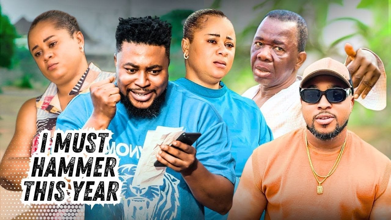 I MUST HAMMER THIS YEAR //NOSA REX//UJU OKOLI new movie  2025