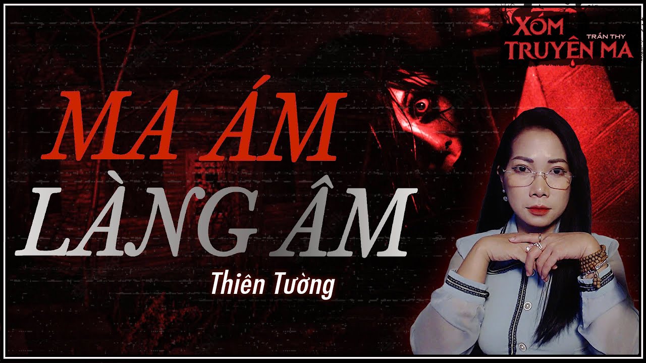 Ma &Aacute;m L&agrave;ng &Acirc;m - V&ocirc; t&igrave;nh giải phong ấn quỷ | Truyện Ma Trần Thy