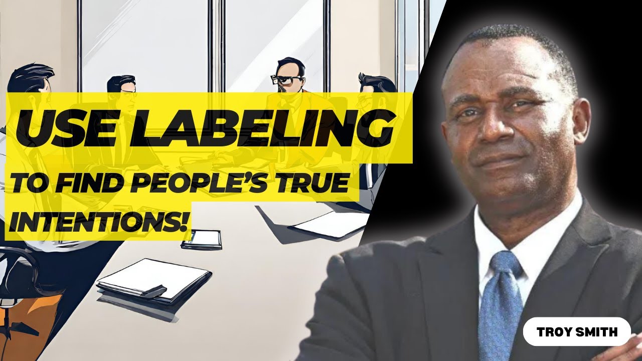 Using Labels To Find Out The Why Behind Their Behavior | Troy Smith