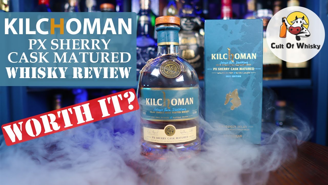 Kilchoman PX Sherry Cask Matured Whisky Review