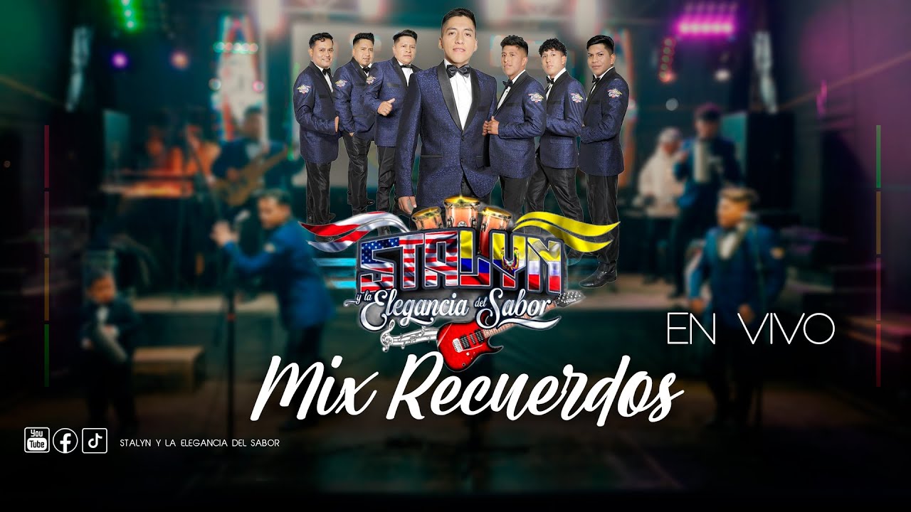 MIX SOLO RECUERDOS - STALYN Y LA ELEGANCIA DEL SABOR (SHOW EN VIVO)