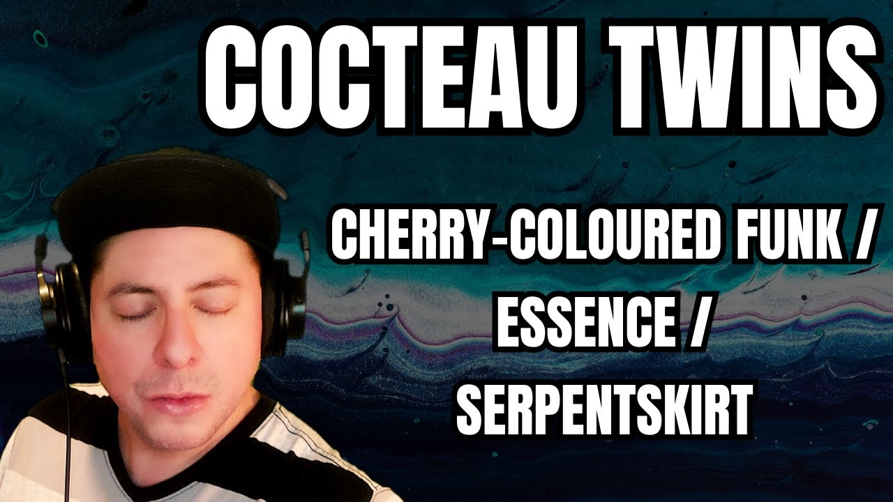 FIRST TIME HEARING Cocteau Twins- 
