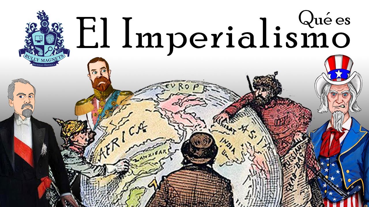 Qué es el imperialismo del siglo XIX - Bully Magnets - Historia Documental