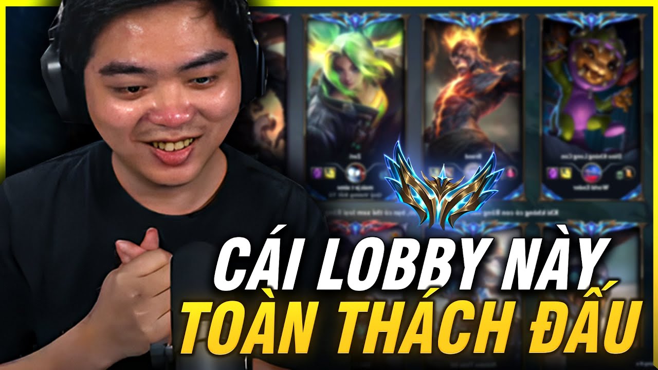 CÁI GAME CĂNG ĐÉT KHI GẶP PHẢI LOBBY TOÀN THÁCH ĐẤU
