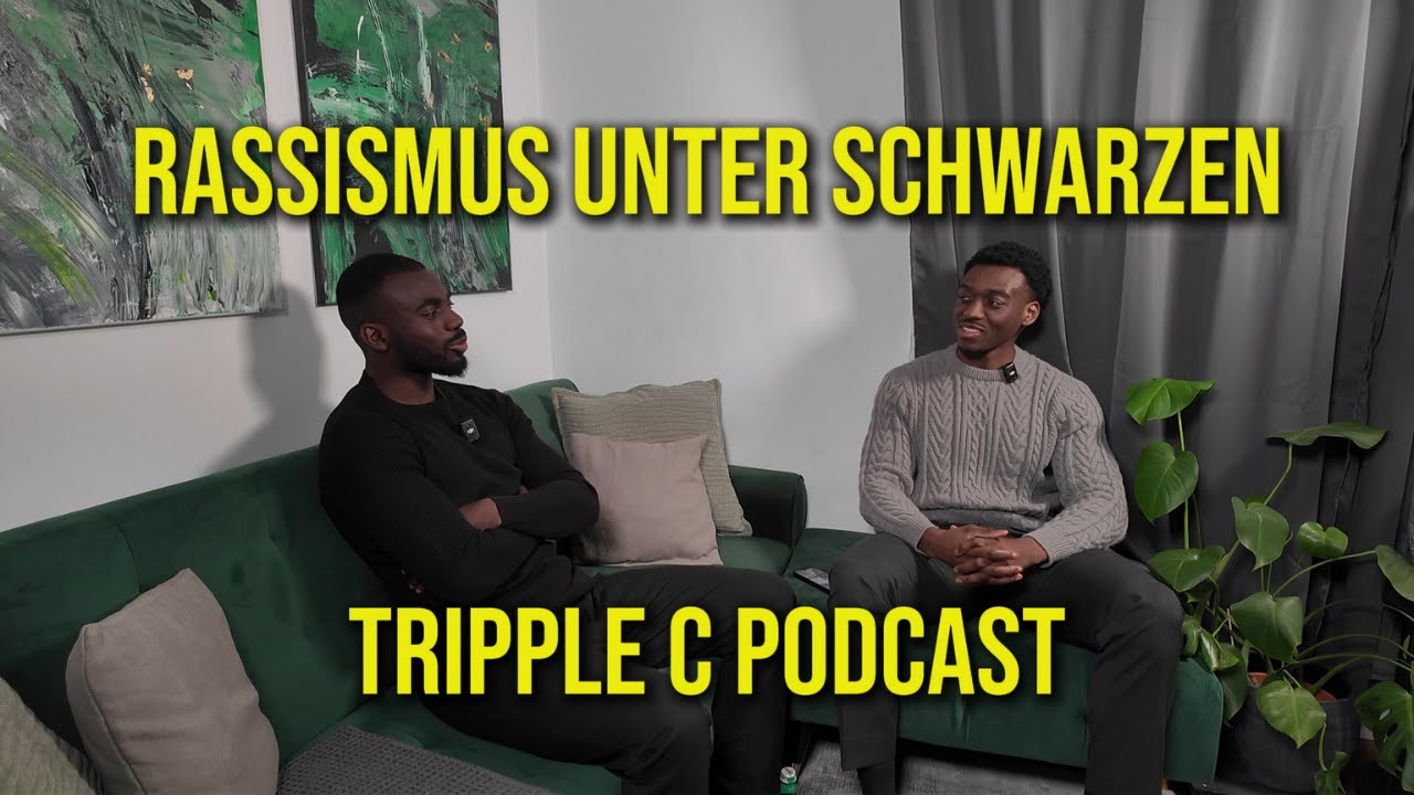 Rassismus unter Schwarzen | TRIPPLE C PODCAST