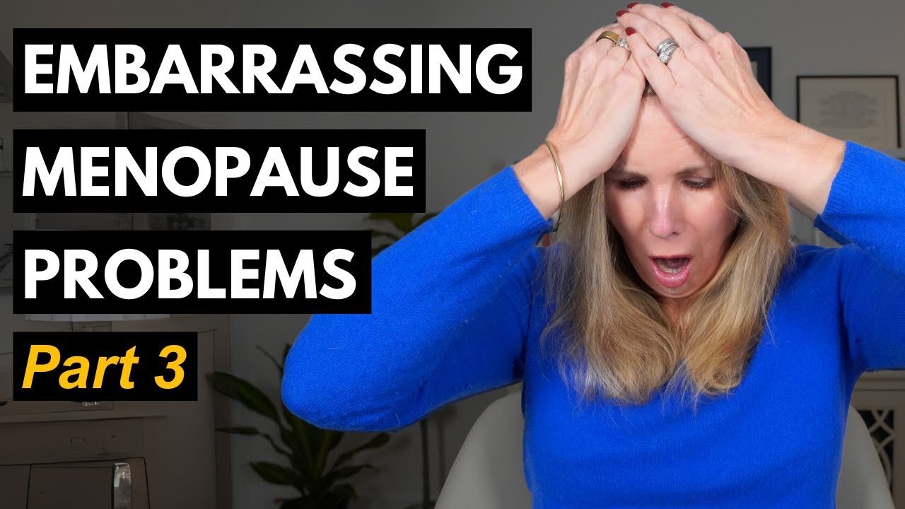 What's Happening Down There? Menopause Problems No One Talks About (Part 3)