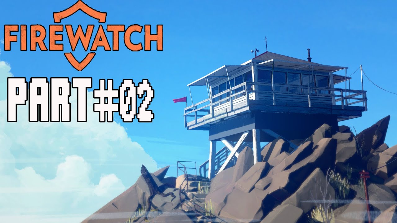 Firewatch Walkthrough Part 2 No Commentary Gameplay Lets Play