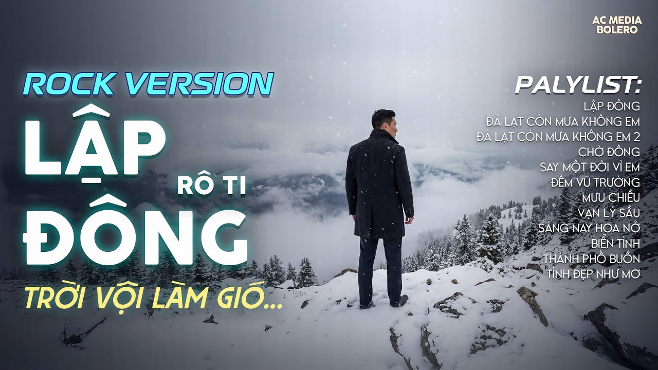 LẬP ĐÔNG - ROCK VERSION | RÔ TI | NHẠC BUỒN TÂM TRẠNG | TRỜI VỘI LÀM GIÓ LẬP ĐÔNG LÁ KIA THAY MÀU