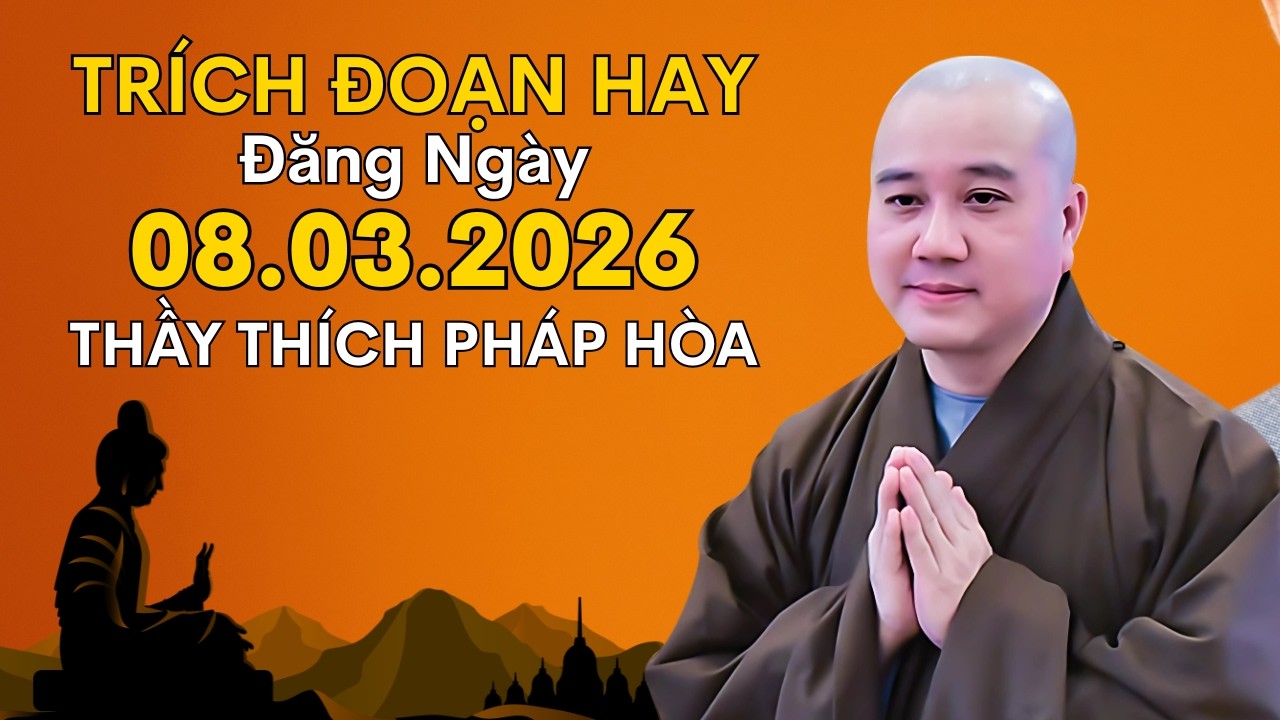 Trích Đoạn Hay Đăng Ngày 08.03.2026 | Thầy Thích Pháp Hòa Canada