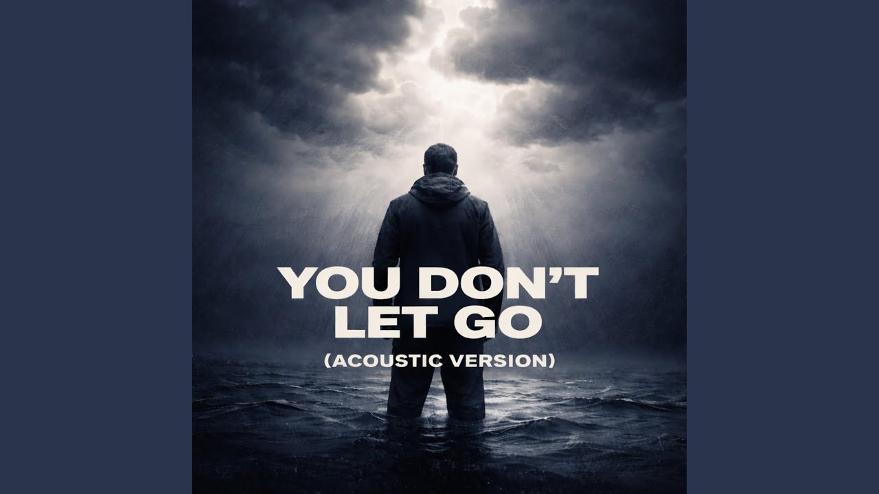 You Don't Let Go (Acoustic Version)