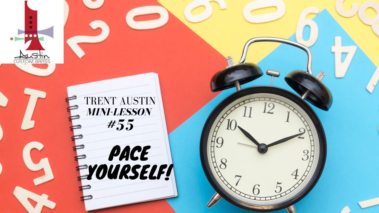 Trent Austin Mini-Lesson #55:  Some tips for better endurance on the trumpet!  Pace yourself!