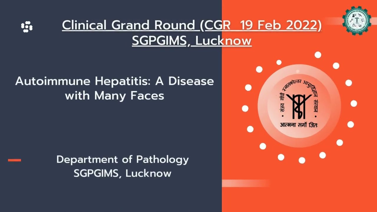 Autoimmune Hepatitis  A Disease with Many Faces, Department of Pathology 19 Feb 2022 CGR