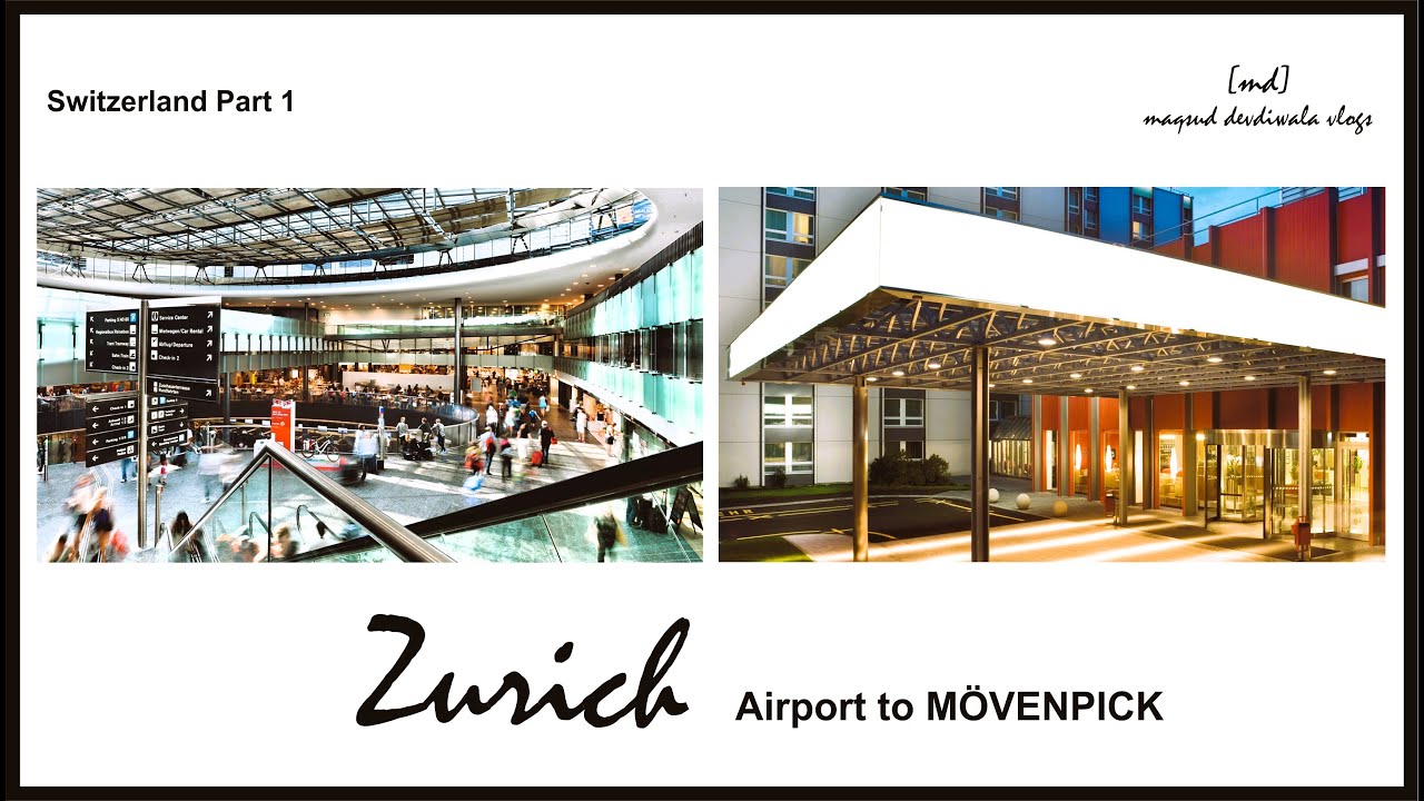 Zürich I Airport to MÖVENPICK Hotel I Switzerland Part 1