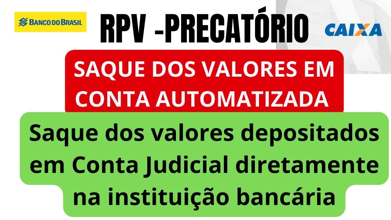 RPV-PRECAT&Oacute;RIO: SAQUE SEM ALVAR&Aacute;/Saque  valores depositados em Conta Judicial