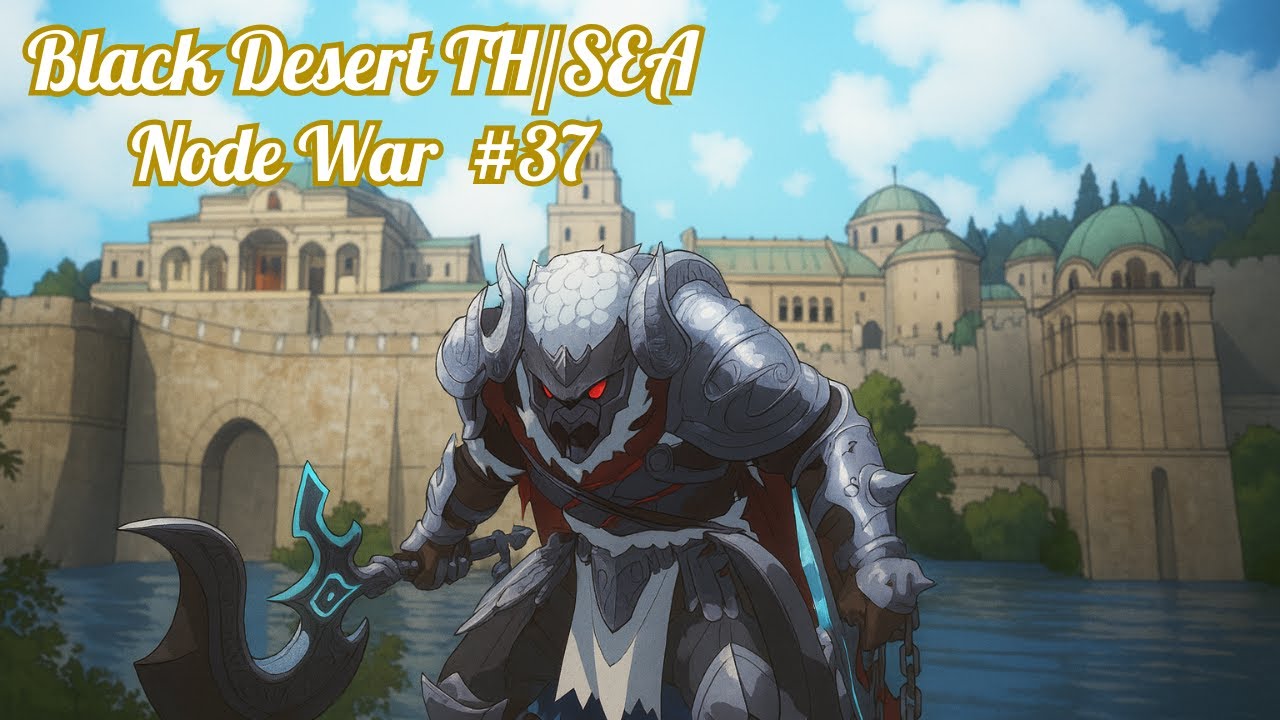 Black Desert TH/SEA Node War #37