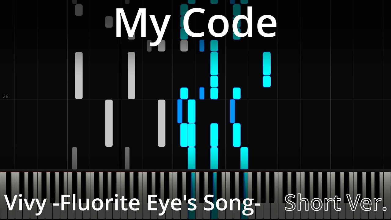 【ピアノロール】My Code | Short Ver. 「Vivy -Fluorite Eye's Song-」